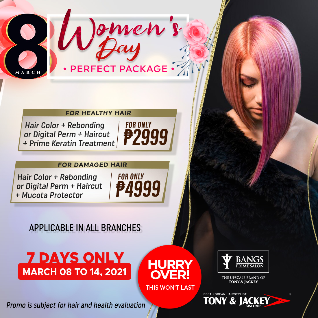 Here’s your chance to celebrate and enjoy Women’s Day at our salon by getting your hair pampered with our Perfect package promo
from March 08 to 14,2021 only.
Book now at bangsprimesalon.com.ph or call (02) 8961-6072 or 0917-633-4161 or 0908-891-4849.
#womensmonthatBANGS