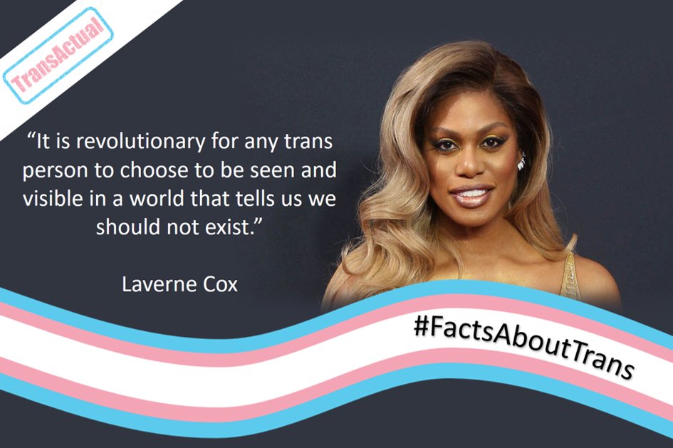 TransActualUK's tweet photo. “It is revolutionary for any trans person to choose to be seen and visible in a world that tells us we should not exist.” Laverne Cox https://t.co/m3BkO1DFnx