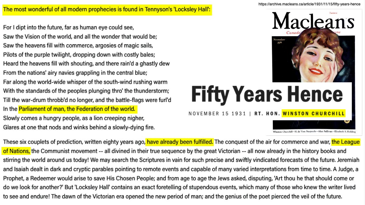 6 of 38Generations of British globalists have cherished Tennyson's poem as if it were Holy Writ.Winston Churchill praised it in 1931 as "the most wonderful of all modern prophecies."He called the League of Nations a fulfillment of Tennyson's vision. https://archive.macleans.ca/article/1931/11/15/fifty-years-hence