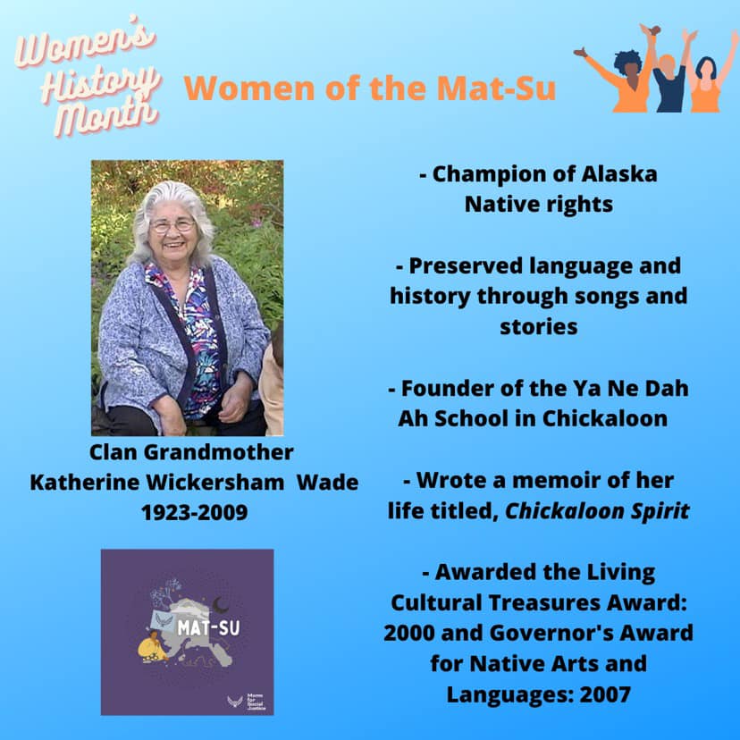 For Women's History Month we're highlighting some exceptional women who have had significant historical impacts in the Mat-Su. First up is Clan Grandmother, Katherine Wickersham Wade. Read up on this amazing woman: