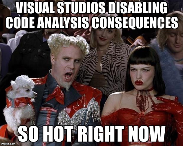 overflow_meme's tweet image. Visual Studios disabling code analysis consequences stackoverflow.com/questions/6641… #dotnetstandard20 #dotnet #codeanalysis #visualstudio