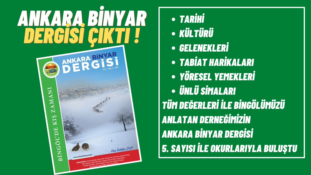 🔸Tarihi 
🔸Kültürü
🔸Gelenekleri
🔸Tabiat Harikaları
🔸Yöresel Yemekler
🔸Ünlü Simaları 
Kısacası tüm değerleri ile #Bingölümüzü anlatan derneğimizin yazılı organı #AnkaraBinyarDergisi 5.Sayısı, siz değerli okurları ile buluşmak üzere çıktı. Beğeni ile okumanız dileğiyle...
