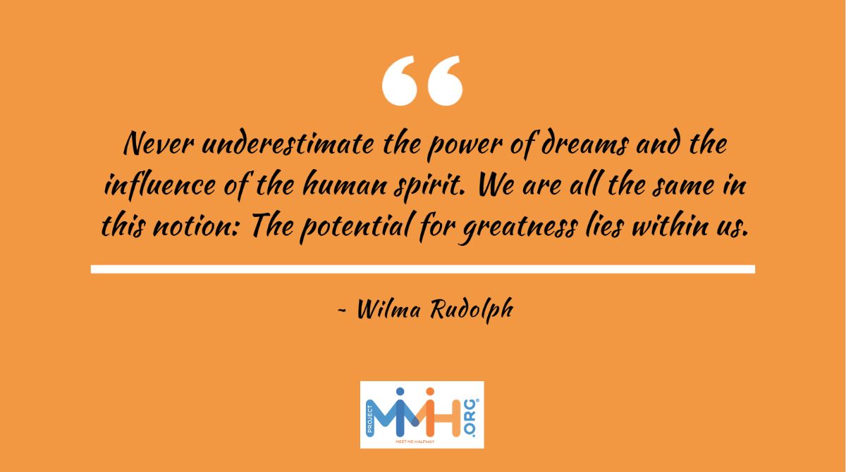 ProjectMMH's tweet image. &quot;Never underestimate the power of dreams and the influence of the human spirit. We are all the same in this notion: The potential for greatness lives within each of us.&quot; | #MondayMotivation #MeetMeHalfway