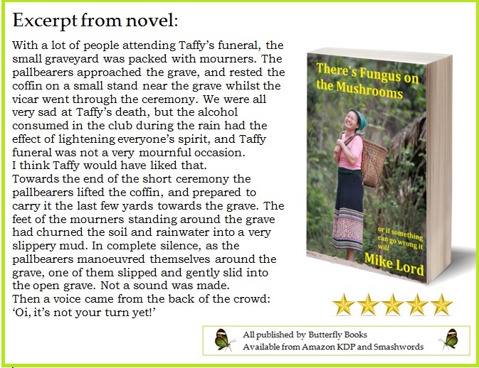 THERE’S FUNGUS ON THE MUSHROOMS! 
Mike Lord has been working &amp; living in Africa and Asia, so that sometimes Mike wonders how he managed to survive all those years working in some of the world’s hot spots!  
amazon.com/dp/B00JB3EXBO
smashwords.com/books/view/412…
ButterflyBooks9.com