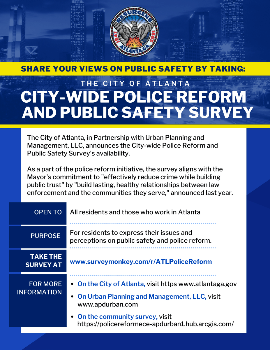 Atlanta_Police's tweet photo. The Police Reform and Public Safety Survey is now available on Survey Monkey: https://t.co/efmLd414aA. This survey will enable all residents &amp; those who work in Atlanta to express their issues &amp; perceptions on public safety &amp; police reform. #CommunityPolicing #AtlantaPolice https://t.co/VSz8coYcMx