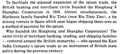 the same people who ran the East India Trading Company are, of course, the same people who set up the banking that launders modern-day drug laundering