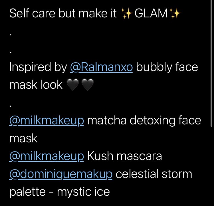 Self care but make it ✨GLAM✨
.
.
Inspired by @RaImanxo bubbly face mask look 🖤🖤
.
@milkmakeup matcha detoxing face mask
@milkmakeup Kush mascara
@dominiquemakup celestial storm palette - mystic ice