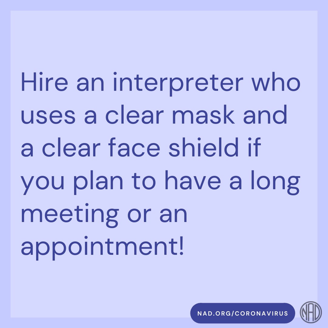 Dark lavender background with a lighter lavender overlay. In the center, in dark purple text, “Hire an interpreter who uses a clear mask and a clear face shield if you plan to have a long meeting or an appointment!” Below, in a dark purple bubble and white text, “NAD.ORG/CORONAVIRUS”. Bottom right corner, the NAD logo in semi-transparent black.