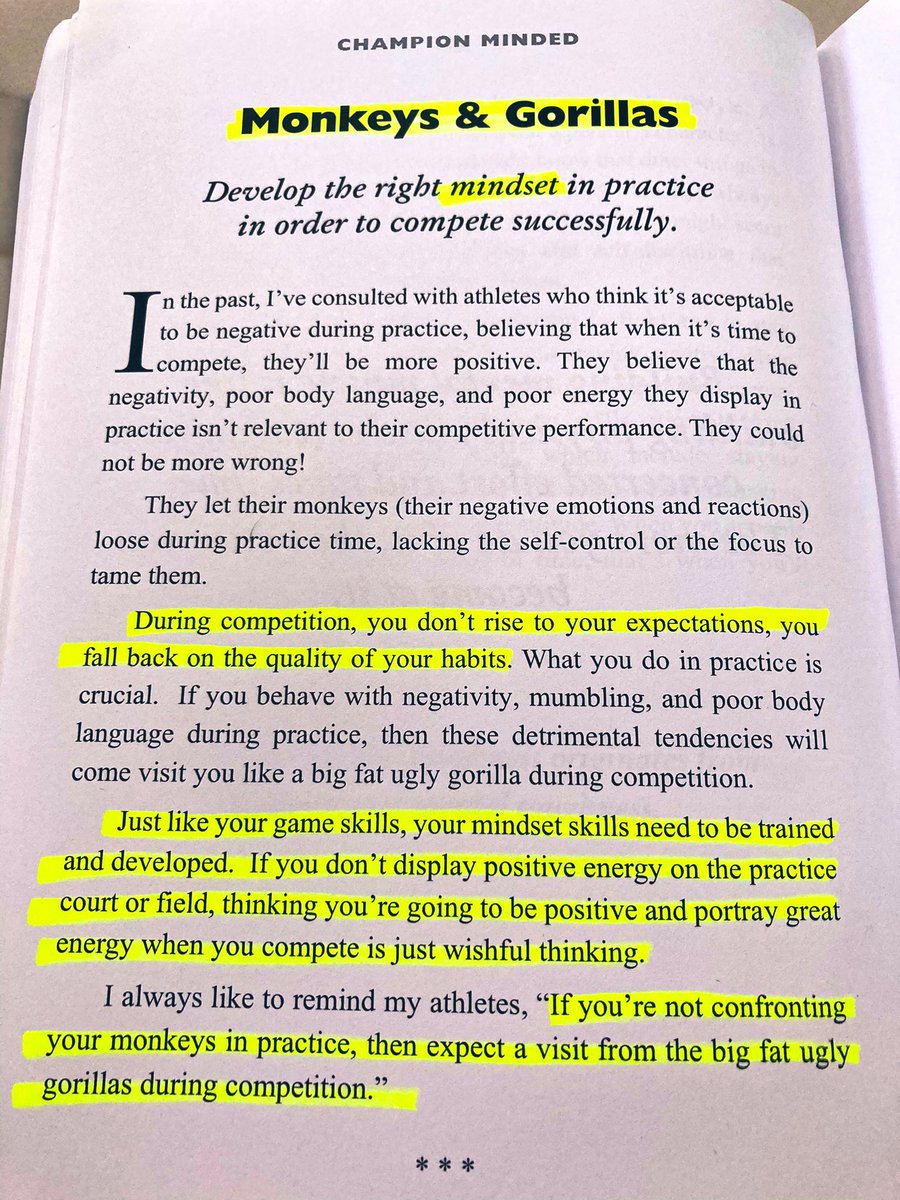 Athletes: If you don’t confront your monkeys🐒 in practice they will become Gorillas 🦍 when competing. In other words, the behaviors and habits you develop in practice will be magnified under pressure in competition. page 218 
#ChampionMinded