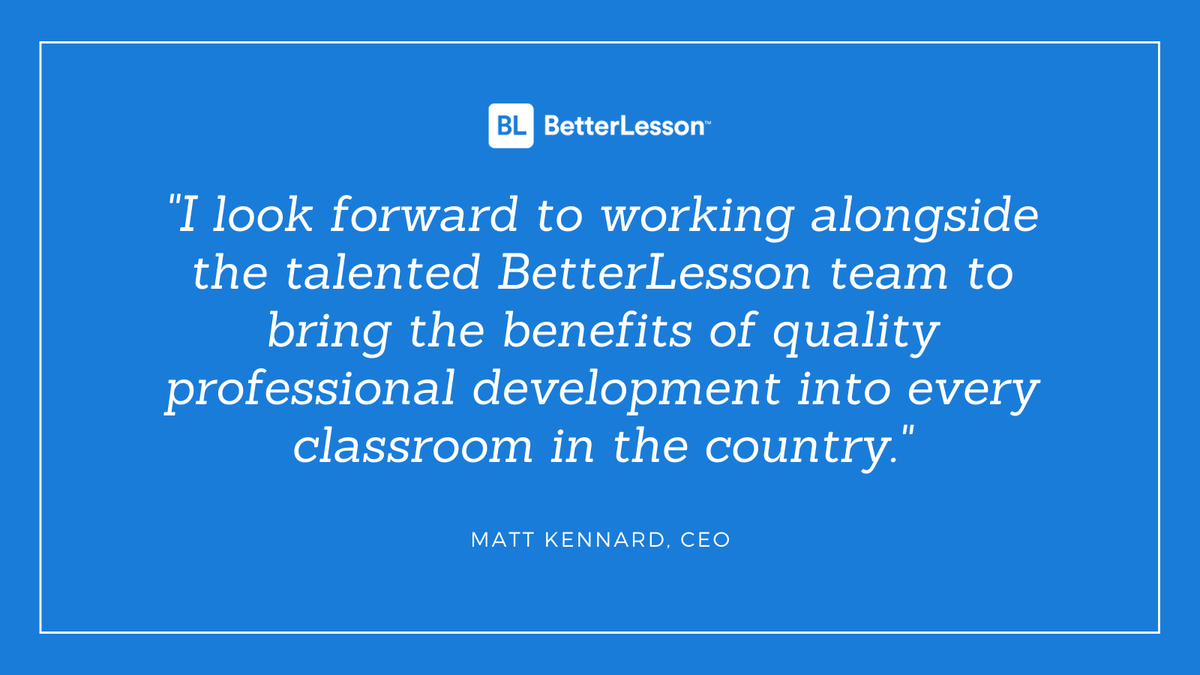 BetterLesson's tweet image. We&apos;re thrilled to welcome Matt Kennard on his first day as CEO! We can&apos;t wait to see where this new chapter in #BetterLesson history takes us. 🚀 #PLreimagined