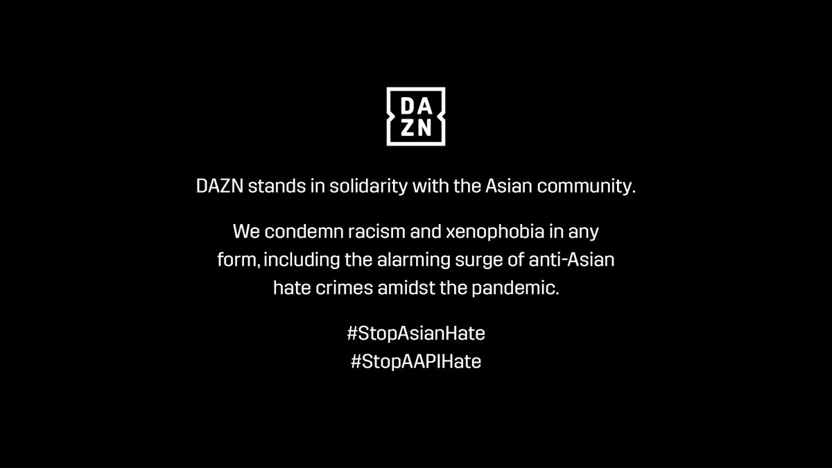 Dazn Dazn Stands In Solidarity With The Asian Community And Denounces Hate Crimes Of Any Kind Stopasianhate Stopaapihate For Resources And To Learn How You Can Support Visit Stopaapihate And Dazn Dazn Stands In Solidarity With The Asian Community And Denounces Hate Crimes Of Any Kind Stopasianhate Stopaapihate For Resources And To Learn How You Can Support Visit Stopaapihate And