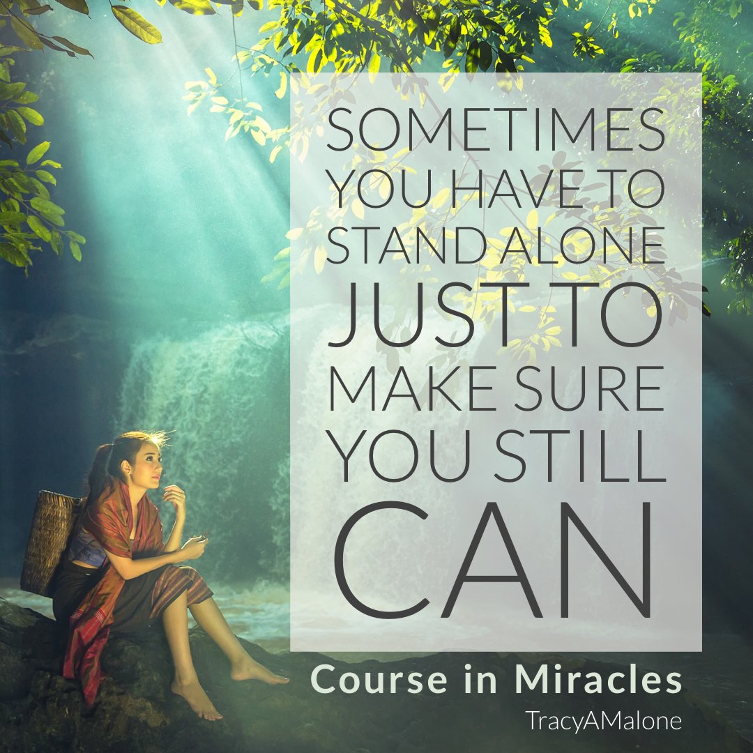 npdfighter's tweet photo. Sometimes you have to stand alone just to make sure you still can. - Course in Miracles https://t.co/uoXW0bVP0V