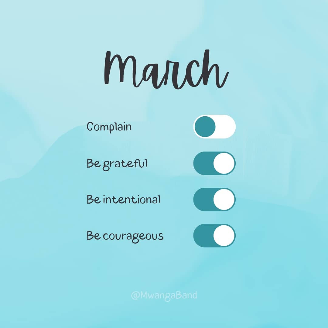 mwangaband's tweet photo. Be grateful. Be intentional. Be courageous. March has great things in store, and we're bringing you some of them! Happy new month 🎉 https://t.co/ZyB2VafccJ