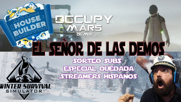 Especial quedada Streamers Hispanos +subs de regalo // El señor de las Demos twitch.tv/tenientegames Occupy Mars, House Builder, Winter survival simulator