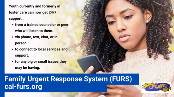 Are you a #fosteryouth or #formerfosteryouth? Need someone to talk to? #FURSCanHelp. FURS is now available to provide you with a safe, judgement-free and private space to talk about your worries and vent. Check out cal-furs.org for more information.