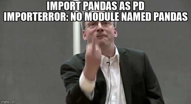 overflow_meme's tweet image. import pandas as pd ImportError: No module named pandas stackoverflow.com/questions/5449… #import #importerror #python3x #pandas