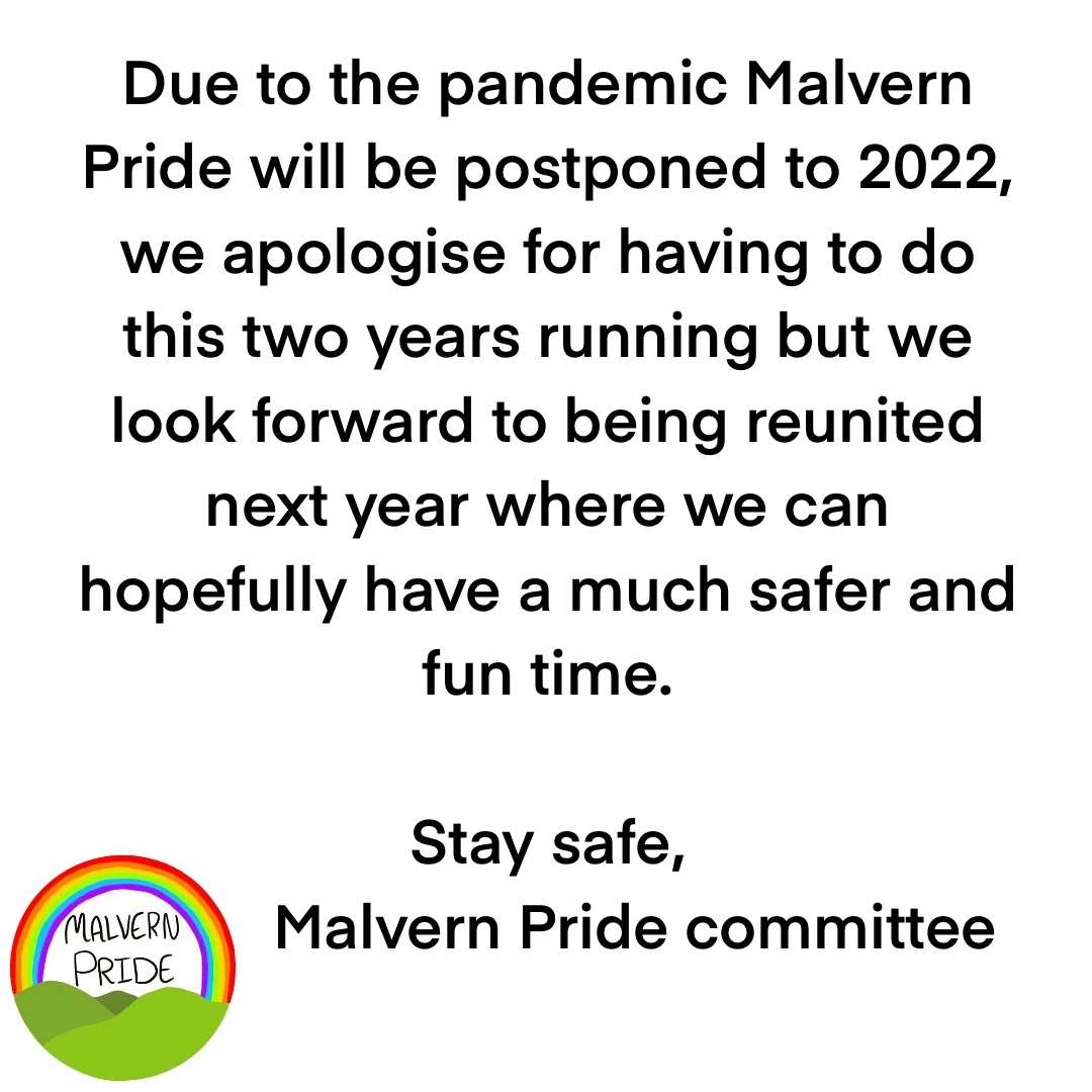Due to the pandemic Malvern Pride will be postponed to 2022, we apologise for having to do this two years running but we look forward to being reunited next year where we can hopefully have a much safer and fun time.
Stay safe :)
Malvern Pride Committee
#malvernpride