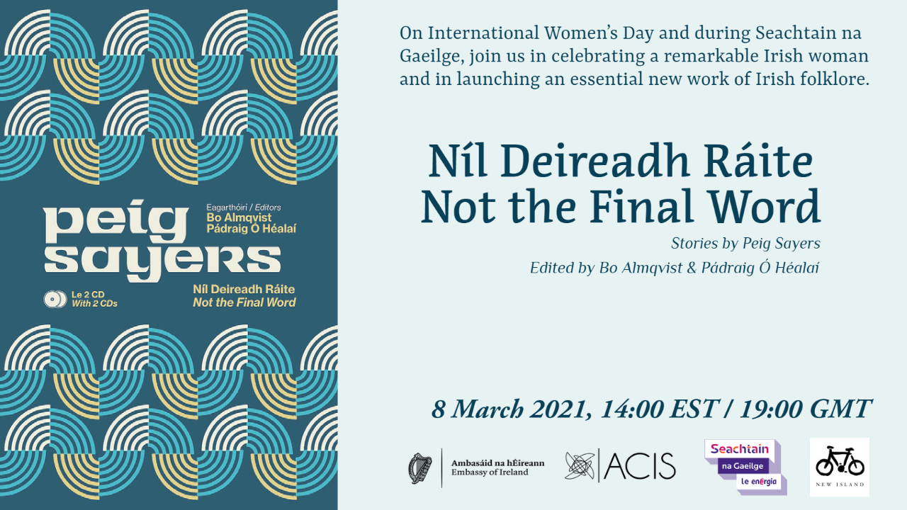 New Island Books This Internationalwomensday Amp Snagaeilge Join Us To Celebrate A Remarkable Irish Woman Peigsayers Hosted Online By Irelandembusa We Mark The Publication Of Peig Sayers Nil Deireadh Raite
