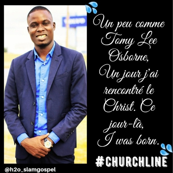 Un peu comme Tomy Lee Osborne,
Un jour, j'ai rencontré le Christ. Ce jour-là I was born.

#churchline