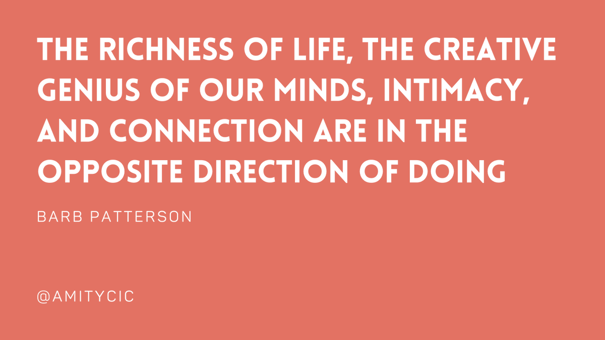 amitycic's tweet photo. “The richness of life, the creative genius of our minds, intimacy, and connection are in the opposite direction of doing”- 
@Barb_Patterson

#communityaction #creativity #collaboration #wellbeing #socialgood #socialchange #communitygroups #amitycommunity #communityfacilitators https://t.co/hC5yhNnbmX