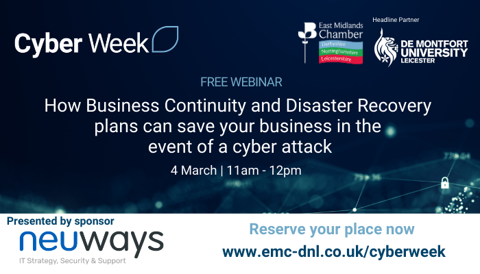 NeuwaysIT's tweet photo. This week sees the @EMChamberNews Cyber Week taking place!

We will be hosting our own webinar on Thursday, highlighting the importance of Business Continuity and Disaster Recovery plans for SMEs.

To register for FREE, visit: https://t.co/iruoMcOWdn #EMCyberWeek https://t.co/UGM6atfQ7Q