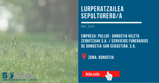 OTEIC's tweet photo. Oportunidad Profesional: Seleccionamos Sepulturero/a para Polloe - Servicios Funerarios de Donostia-San Sebastián, S.A.
Aukera Profesionala: Lurperatzailea aukeratzen dugu Polloe - Donostia Hileta Zerbitzuak S.A.-rako.
->https://t.co/Whura3qeHj

#Empleo #Selección #Donostia https://t.co/KF72eFZwpv