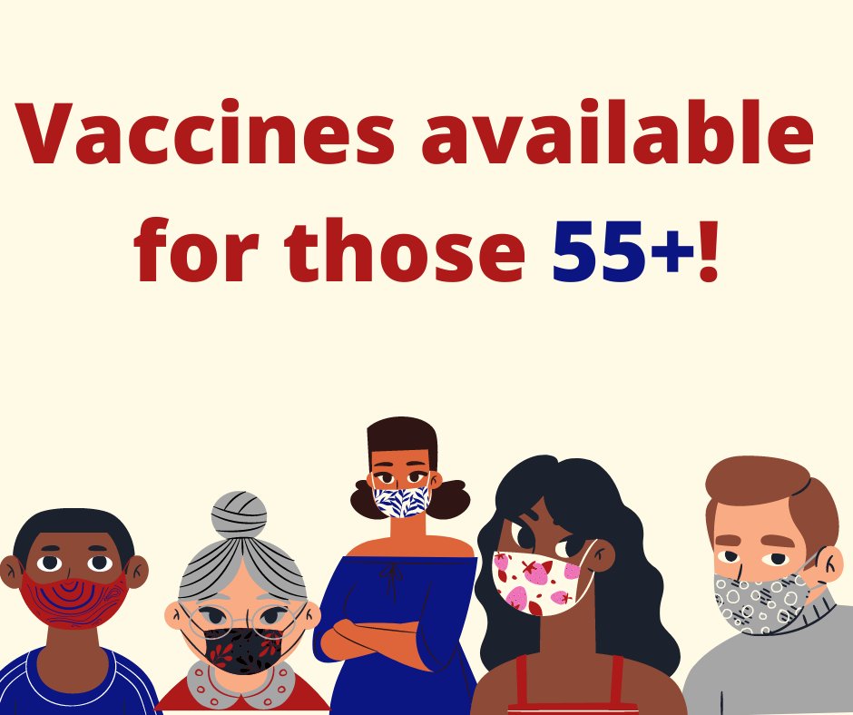 The following groups are now eligible for the COVID-19 Vaccine!
Age 55 or older, Work or volunteer in healthcare and have (physical or close) contact or face to face interactions with patients, those with exposure to COVID-19 infectious material, and First responders.