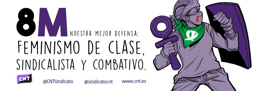 [8M] Nuestra mejor defensa: feminismo de clase, sindicalista y combativo - aragon-rioja.cnt.es/8m-nuestra-mej…