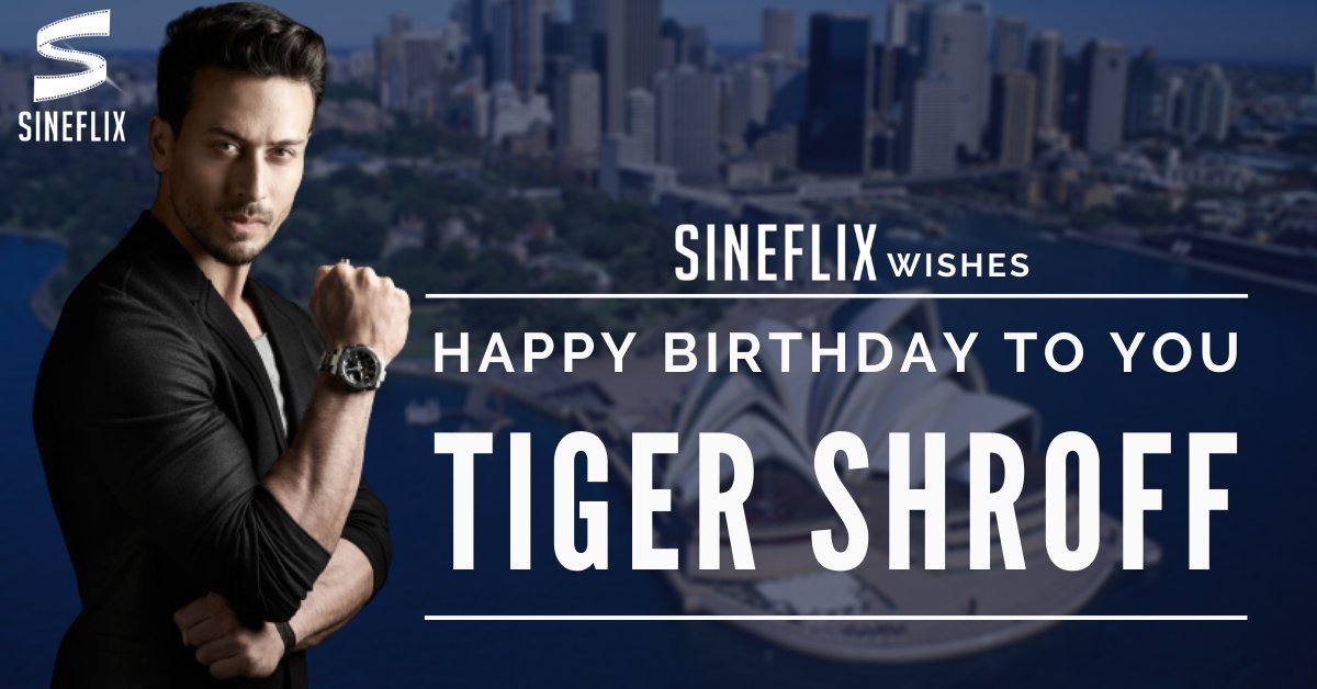 Sineflix Wishes You A
Very Happy Birthday
Tiger Shroff ( ) 