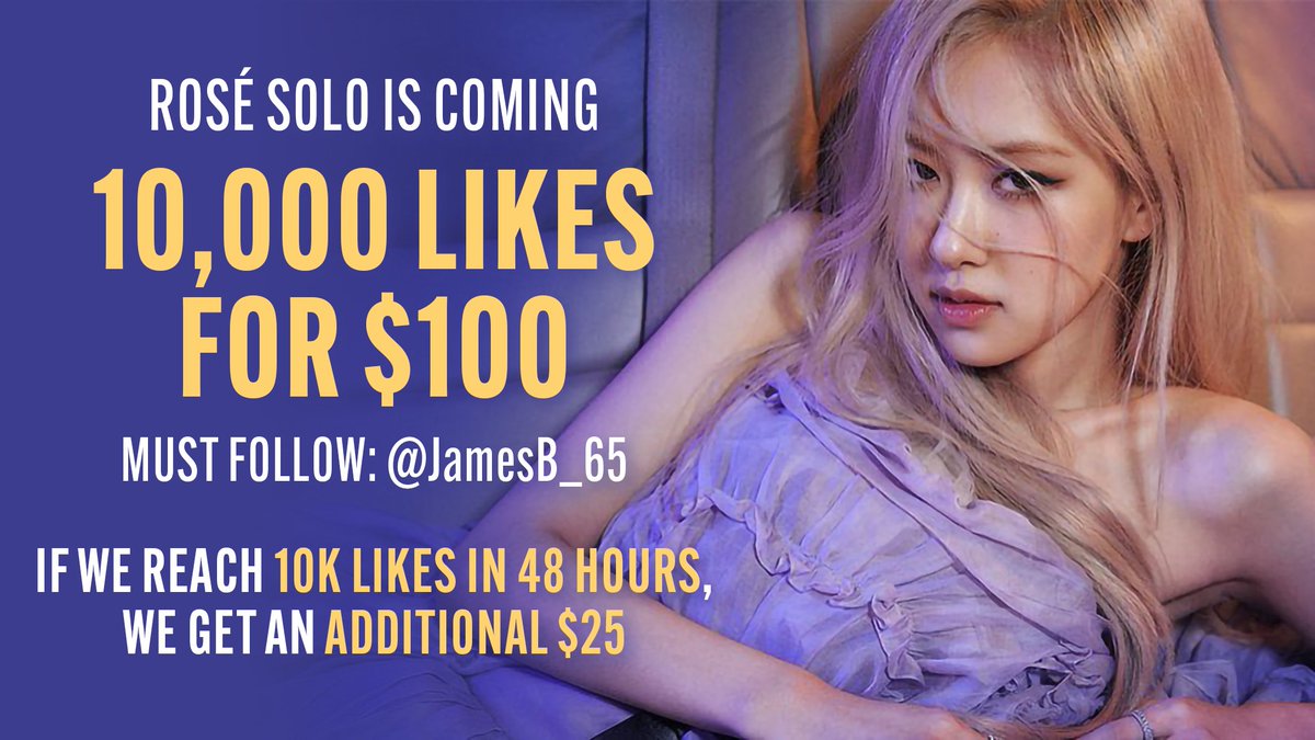 inthemoodforrs's tweet photo. [GA] I got a deal from @JamesB_65! We need to get 10k likes for $100. Everyone must follow: @JamesB_65

But here’s a CHALLENGE: if we achieve the 10k likes in 48 hrs, he will give addtl $25. So that’s $125 in total!

The earnings will be used for ROSÉ SOLO ALBUM SALES. Let’s go! https://t.co/tJlDZXckW0