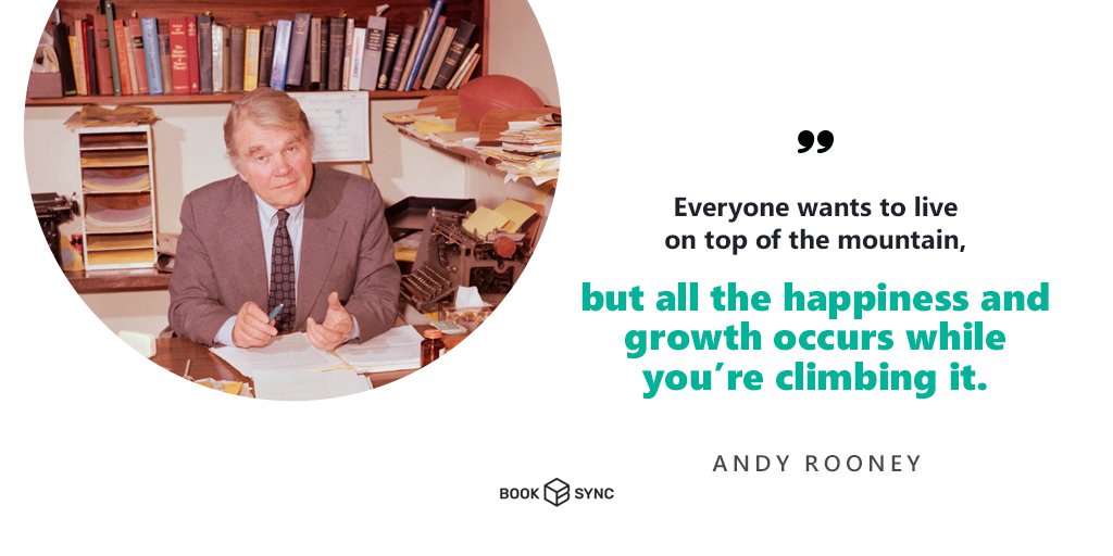 _booksync_'s tweet image. “Everyone wants to live on top of the mountain, but all the happiness and growth occurs while you’re climbing it.” 
— Andy Rooney

#inspiration #inspirational #MotivationalQuotes #motivational #Entrepreneur #Entrepreneurship #businesstip