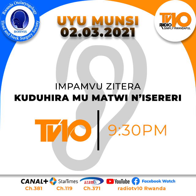 Radiotv10rwanda's tweet photo. Uyu munsi kuri TV10 Saa 9:30 PM, Ntimucikwe turaganira ku nsanganyamatsiko “Impamvu zitera Kuduhira mu matwi n'isereri.” Hamwe na @rohnss . https://t.co/wGYa4QSMO0