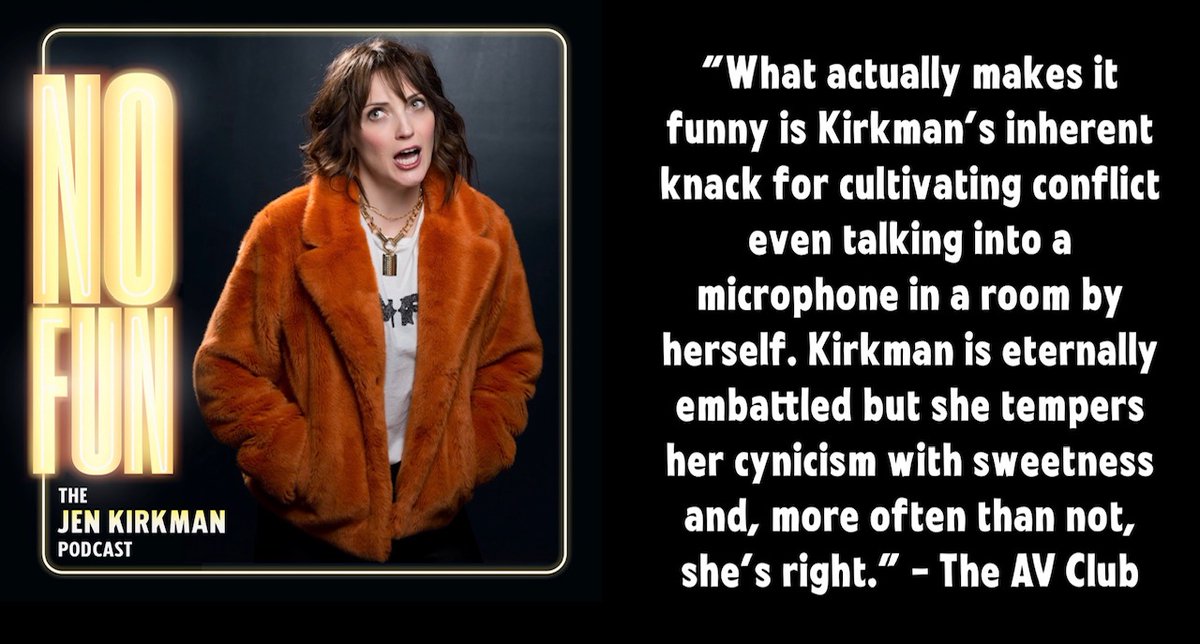 8A/ I have a free weekly PODCAST  @jenkirkmanpod called "NO FUN: THE Jen Kirkman PODCAST" - 8 years now. (Used to be called "I Seem Fun") It's a solo podcast where I talk about my life - it's funny & serious. And my *favorite* thing I do. Get it here:  http://jenkirkman.com/podcast 