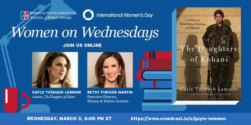 AU_SPA's tweet photo. In advance of International Women’s Day, join SPA’s @AU_WPI for a virtual conversation w/ ED @BFischerMartin &amp; @nytimes best-selling author @gaylelemmon, author of the forthcoming book, “The Daughters of Kobani,” tomorrow, March 3. RSVP: https://t.co/tBoQXJ27MT https://t.co/BpPaprczNU