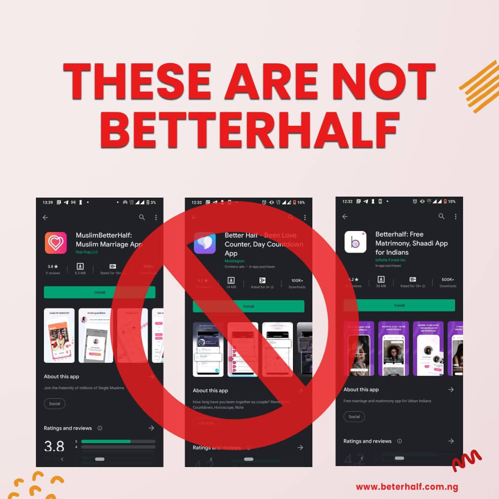 Keefayahq's tweet photo. Please beware of Fake Better Half Application
The BetterHalf App doesn’t have another name 
It is simply “BetterHalf”

And this is the direct download link https://t.co/se2FYVPkql

#DownloadBetterHalf https://t.co/pbZB5kqV25
