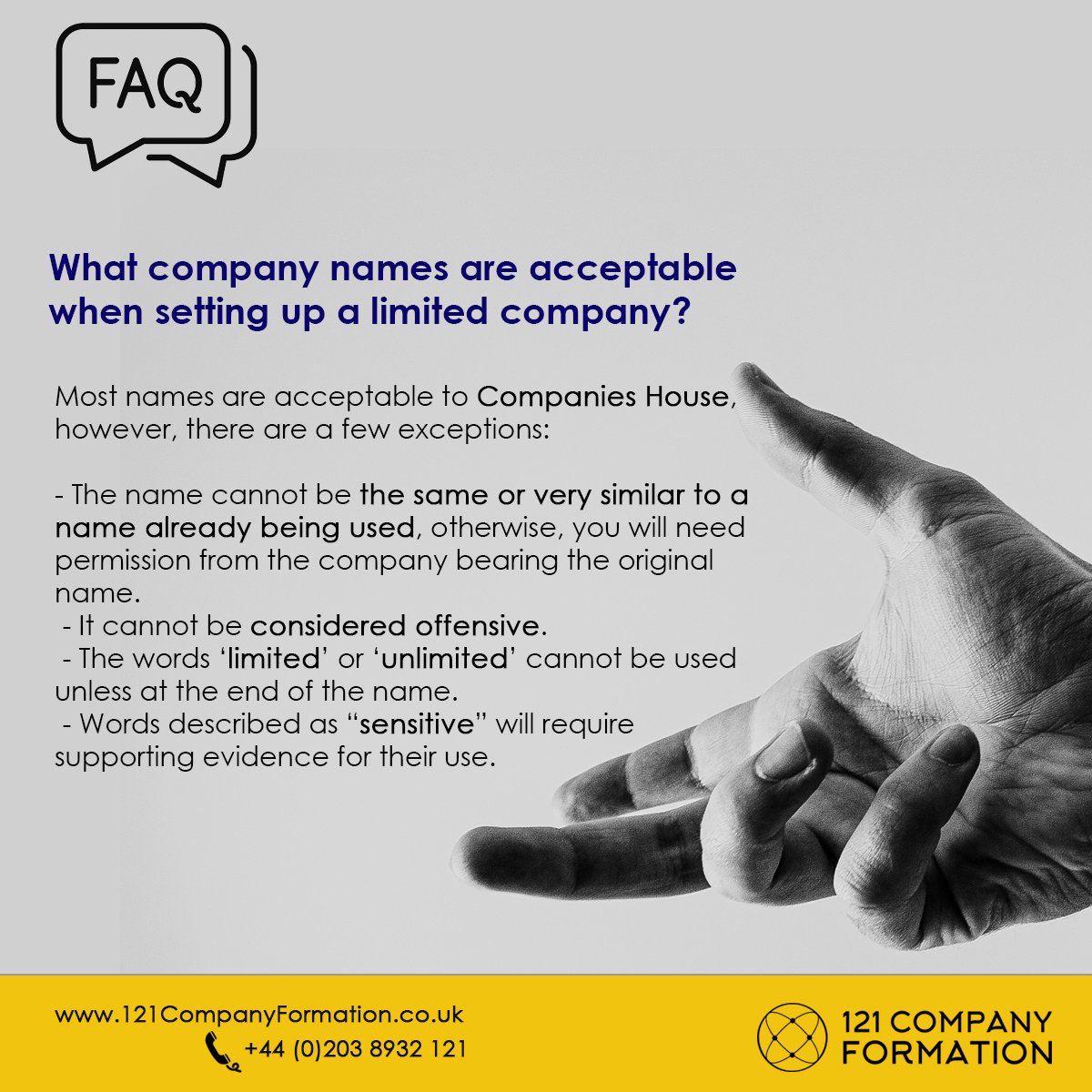 121CFLtd's tweet image. Most names are acceptable to Companies House, however, there are a few exceptions:

- The name cannot be the same or very similar to a name already being used, otherwise, you will need permission from the company bearing the original name.
 
- It cannot be considered offensive.