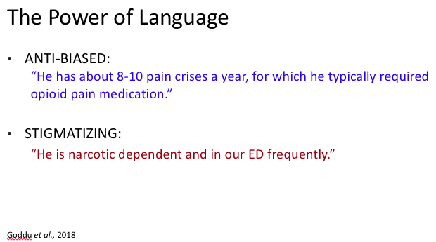Some examples of neutral language (blue), as compared to stigmatizing or biased language (red), in describing a patient with sickle cell disease presenting to the ED with a vaso-occlusive crisis https://bit.ly/2Ps4dQy  3/x