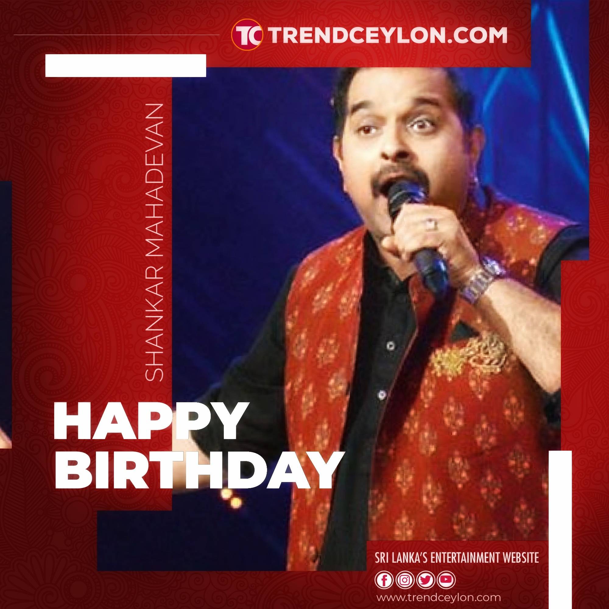 Happy Birthday Shankar Mahadevan G | 