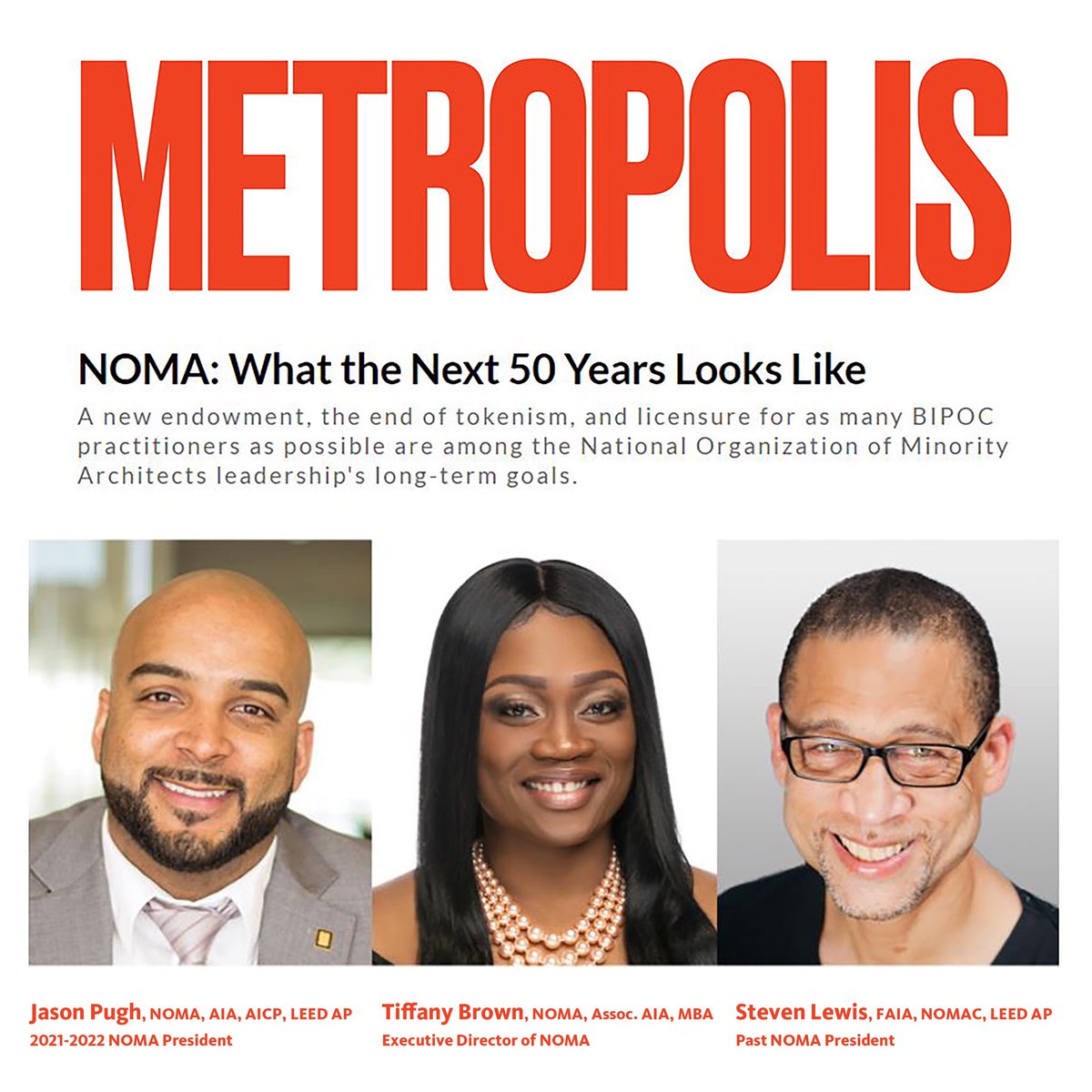 #yourNOMAprez - Episode 08: Metropolis Magazine   Excited to share a recent joint interview I was featured in by @MetropolisMag along w/ my longtime friends, NOMA Executive Director, Tiffany Brown @TiffanyB_313, & past NOMA President & beloved mentor to all, Steven Lewis.
