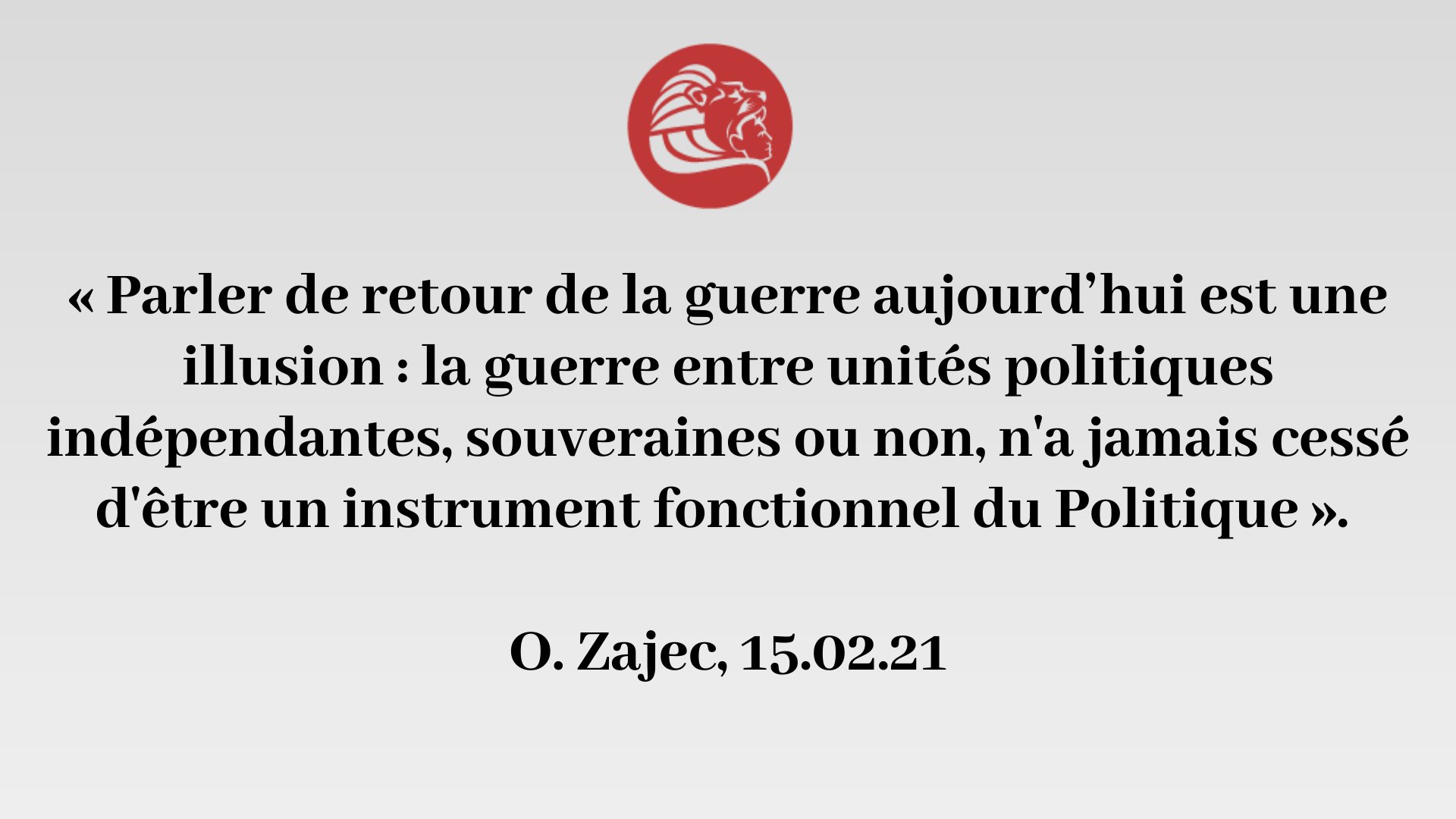 Institut D Etudes De Strategie Et De Defense Citation Du Lundi Epistemologie Du 15 02 Pour Questionner La Notion De Retour De La Guerre Restez Connectes Une Note De Recherche Dediee