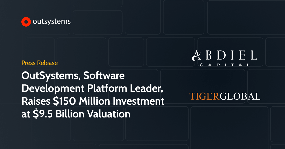 Excited that #OutSystems has secured a $150M capital raise, co-led by Abdiel Capital and Tiger Global at a $9.5B valuation. This helps accelerate our mission to give every organization the power to innovate through software! Learn more here outs.so/6CE197