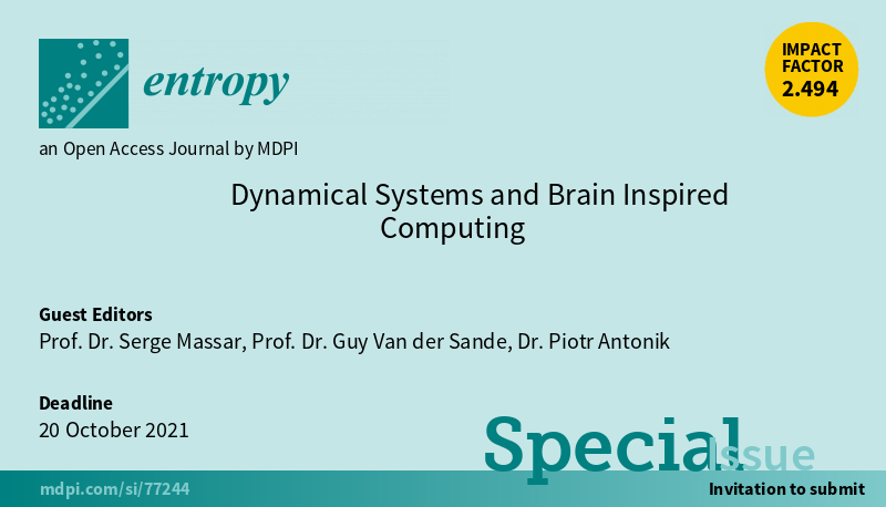 Entropy_MDPI's tweet image. New #SpecialIssue "#DynamicalSystems and #BrainInspiredComputing", edited by Prof. Dr. Serge Massar, Prof. Dr. Guy Van der Sande and Dr. Piotr Antonik, deadline 20 October 2021. We look forward to your submissions!
mdpi.com/journal/entrop…
#InformationProcessing
@PiotrAntonik