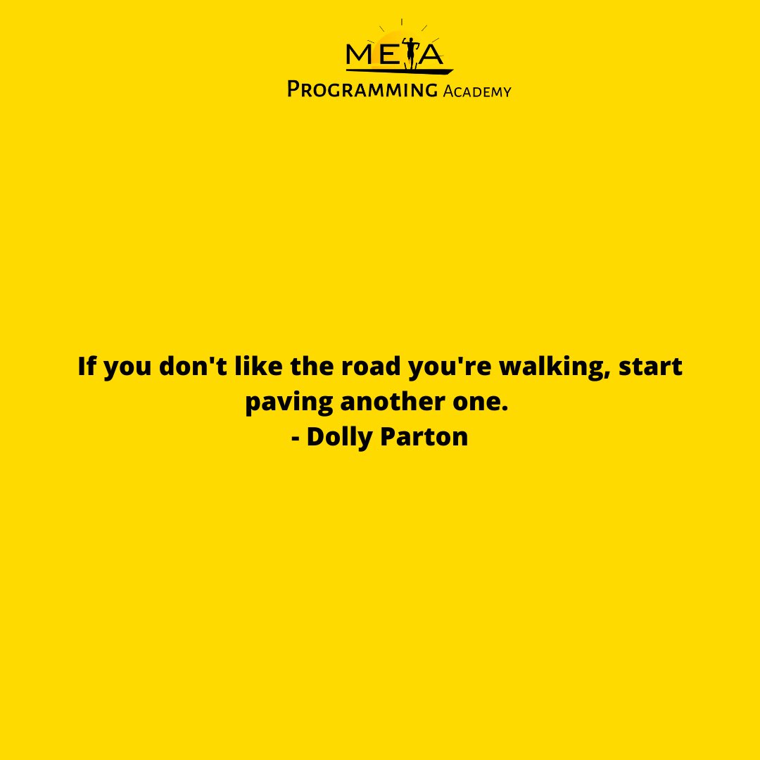 MetaProgAcademy's tweet image. If you don’t like the road you’re walking, start paving another one. ~ Dolly Parton
#Metaprogramming
#MPAcademy
#MetaprogrammingAcademy
#Alternativeeducation
#LearnersForLife
#WisdomWednesdays