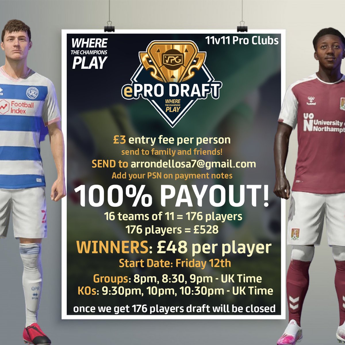 Virtual Pro Gaming (@officialvpg) on Twitter photo ๐| ePro Draft
๐ฎ| <a href="/PlayStation/">PlayStation</a>
๐| Friday 12th March.
๐ช๐ผ| When you have purchased an entry, to friends and family, message us to receive a form to fill out.
๐ค| Once we reach 176 players we will not allow anymore entries.
๐ฅ| <a href="/xLuap_19x/">๐ Rattlesnake_11x ๐</a> <a href="/Alfie__PS/">Alfie-97-</a> <a href="/DellosaVPG/">Arron Louis Dellosa</a> <a href="/KennyH0212/">KennyH0212</a> ๐| ePro Draft
๐ฎ| <a href="/PlayStation/">PlayStation</a>
๐| Friday 12th March.
๐ช๐ผ| When you have purchased an entry, to friends and family, message us to receive a form to fill out.
๐ค| Once we reach 176 players we will not allow anymore entries.
๐ฅ| <a href="/xLuap_19x/">๐ Rattlesnake_11x ๐</a> <a href="/Alfie__PS/">Alfie-97-</a> <a href="/DellosaVPG/">Arron Louis Dellosa</a> <a href="/KennyH0212/">KennyH0212</a>