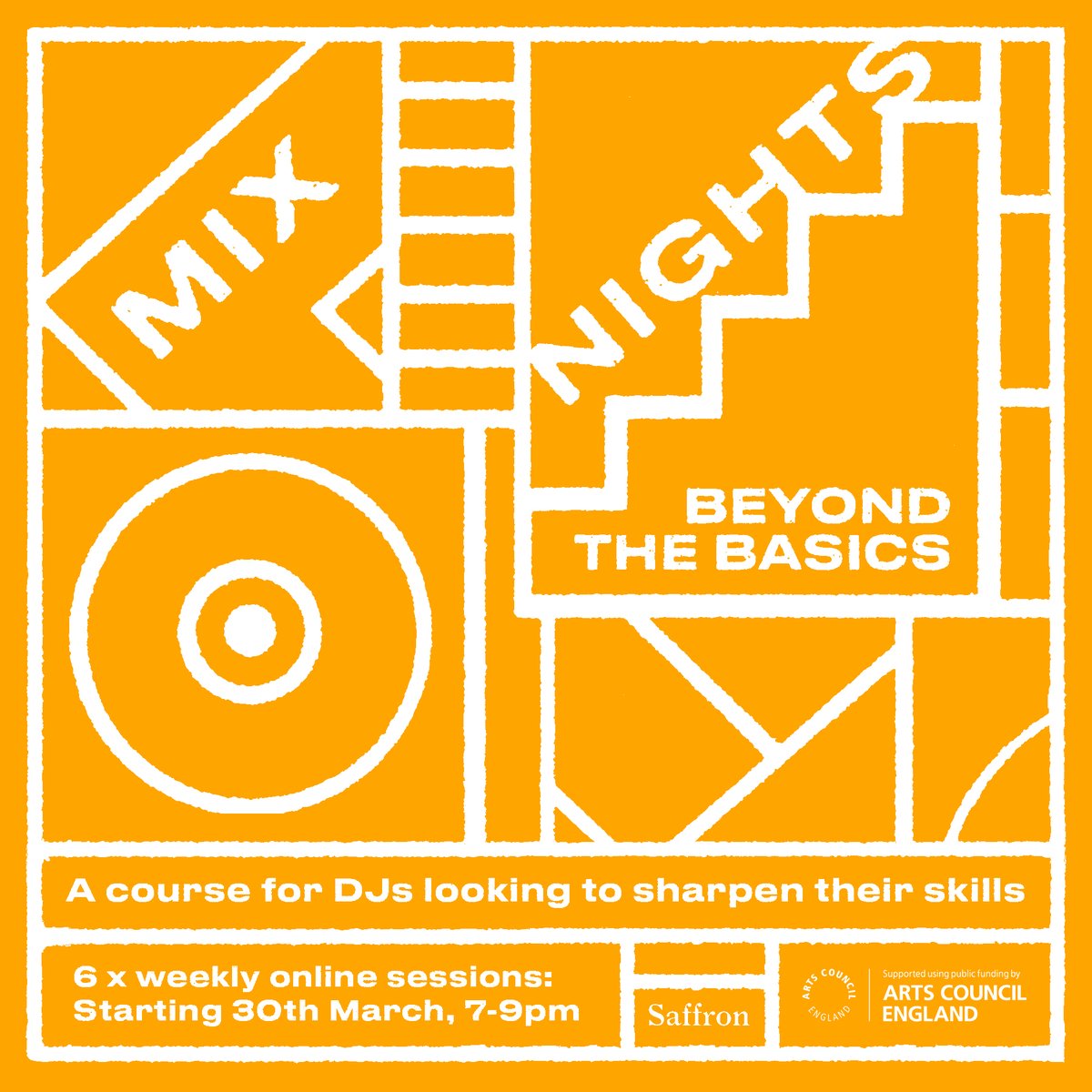 Mix Nights - Beyond The Basics. A 6-week DJ course created for DJ's who want to sharpen their DJ skills.
 
The course is 6 x weekly online sessions starting 30th March, 7-9pm.
 
saffronmusic.co.uk/events to secure your place!