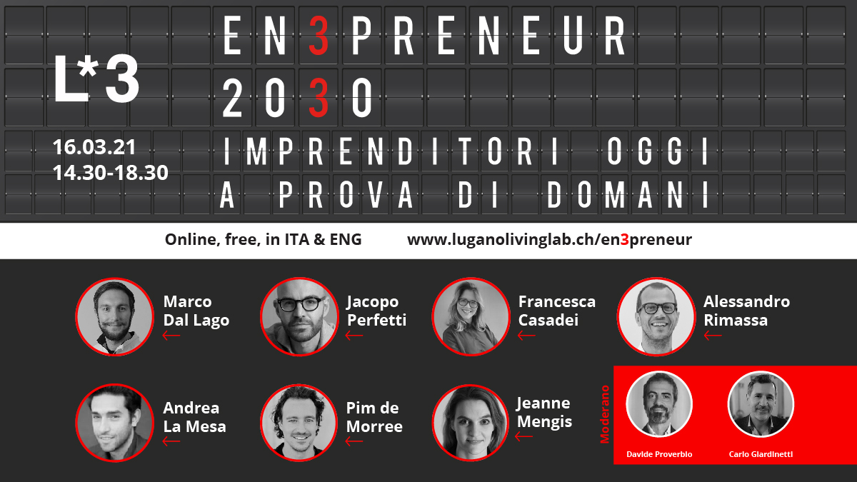 En3preneur - imprenditori oggi a prova di domani! 💼 
Vi aspettiamo il 16 Marzo 2021 dalle 14.30.
Un evento full online sul tema dell’#imprenditorialità di oggi e del futuro.

Scopri il programma ed iscriviti qui ➡️ luganolivinglab.ch/en3preneur/ 

#digitaleconsapevole #digitaleènormale