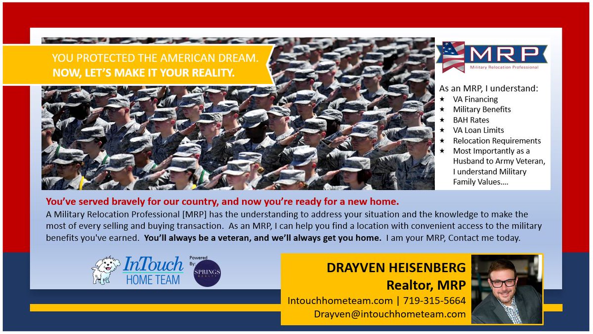 IntouchHomeTeam's tweet photo. Our team along with Springs Realty are super excited to let everyone know we have a Certified MRP Realtor ready to serve our Armed Forces community moving in and out of the Colorado Area. Reach out with any questions you may have and ask for Drayven Heisenberg. https://t.co/ETS9JAt5b4