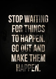 CorpServiceCtr's tweet image. Stop waiting for things to happen. Go out and make them happen.