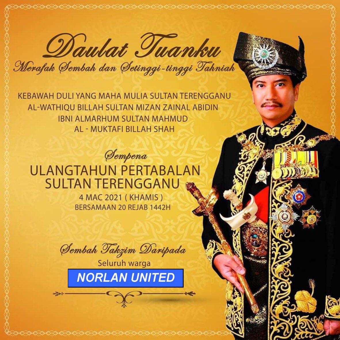 Norlan United Tsrm Ar Twitter Seluruh Warga Kerja Norlan United Mengucapkan Selamat Hari Ulangtahun Pertabalan Sultan Terengganu Dymm Al Wathiqubillah Sultan Mizan Zainal Abidin Daulat Tuanku Ya Allah Lanjutkanlah Usia Berkatilah Pemerintahan