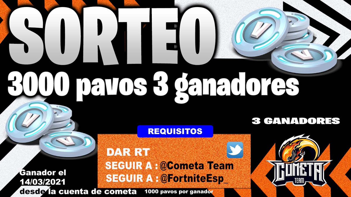 🎁 ¡SORTEO #fortnite ! 🎁

💲¡3000 PAVOS!
🙅¡3 GANADORES!

¿Quieres pavos sin esfuerzo? 💵💵💵

REQUISITOS
✅ dar RT
✅ Seguir a <a href="/CometaTeam/">Cometa</a>                                              

Ganador el 14/03/2021 desde la cuenta del equipo.